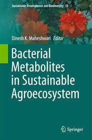 Bacterial Metabolites in Sustainable Agroecosystem (Sustainable Development and Biodiversity)