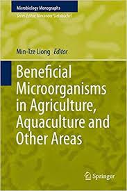 Beneficial Microorganisms in Agriculture, Aquaculture and Other Areas (Microbiology Monographs)