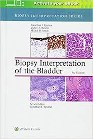 Biopsy Interpretation of the Bladder Third Edition