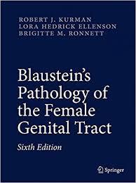 Blaustein’s Pathology of the Female Genital Tract 6th ed. 2011 Edition