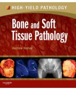 Bone and Soft Tissue Pathology: A Volume in the High Yield Pathology Series