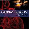 Cardiac Surgery in the Adult Fifth Edition 5th