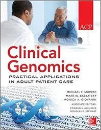 Clinical Genomics: Practical Applications for Adult Patient Care 1st Edition