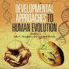 Developmental Approaches to Human Evolution