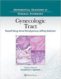 Differential Diagnoses in Surgical Pathology: Gynecologic Tract Kindle Edition