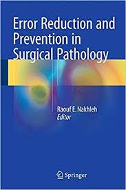 Error Reduction and Prevention in Surgical Pathology 2015th Edition