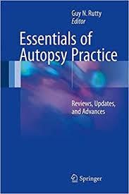 Essentials of Autopsy Practice: Reviews, Updates, and Advances 1st ed. 2017 Edition