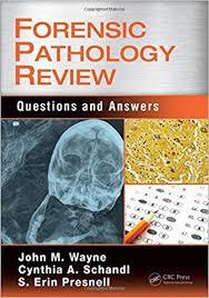 Forensic Pathology Review: Questions and Answers 1st