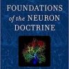 Foundations of the Neuron Doctrine: 25th Anniversary Edition 2nd Edition