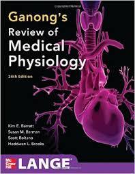 Ganong’s Review of Medical Physiology, 24th Editio