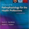 Gould’s Pathophysiology for the Health Professions, 5e