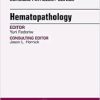 Hematopathology, An Issue of Surgical Pathology Clinics, (The Clinics: Surgery)