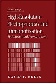 High Resolution Electrophoresis and Immunofixation 2nd Edition