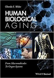 Human Biological Aging: From Macromolecules To Organ Systems 1st Edition