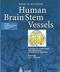 Human Brain Stem Vessels: Including the Pineal Gland and Information on Brain Stem Infarction 2nd ed. 1999 Edition