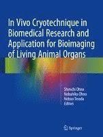 In Vivo Cryotechnique in Biomedical Research and Application for Bioimaging of Living Animal Organs