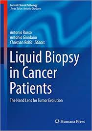 Liquid Biopsy in Cancer Patients: The Hand Lens for Tumor Evolution (Current Clinical Pathology) 1st ed