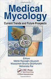 Medical Mycology: Current Trends and Future Prospects 1st Edition