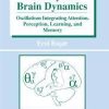 Memory and Brain Dynamics: Oscillations Integrating Attention, Perception, Learning, and Memory