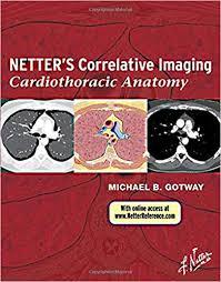 Netter’s Correlative Imaging: Cardiothoracic Anatomy 1e