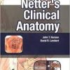 Netter’s Clinical Anatomy, 1e (Netter Basic Science) 1st Edition