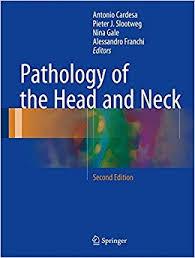 Pathology of the Head and Neck 2nd ed. 2016 Edition