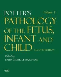 Potter’s Pathology of the Fetus, Infant and Child