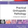 Practical Orthopedic Pathology: A Diagnostic Approach: A Volume in the Pattern Recognition Series, 1e