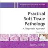 Practical Soft Tissue Pathology: A Diagnostic Approach: A Volume in the Pattern Recognition Series, 2e