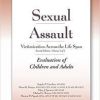 Sexual Assault Victimization Across the Life Span 2E, Volume 2: Evaluation of Children and Adults 2nd Edition