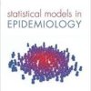 Statistical Models in Epidemiology Reprint Edition