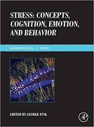 Stress: Concepts, Cognition, Emotion, and Behavior: Handbook of Stress Series Volume 1 (Handbook in Stress)