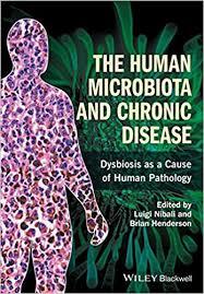 The Human Microbiota and Chronic Disease: Dysbiosis as a Cause of Human Pathology 1st Edition