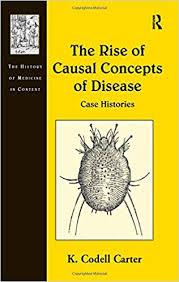 The Rise of Causal Concepts of Disease: Case Histories (The History of Medicine in Context) 1st