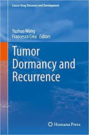 Tumor Dormancy and Recurrence (Cancer Drug Discovery and Development) 1st ed