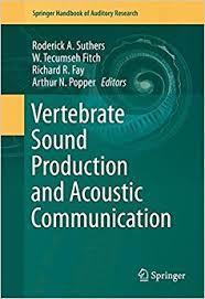 Vertebrate Sound Production and Acoustic Communication (Springer Handbook of Auditory Research)