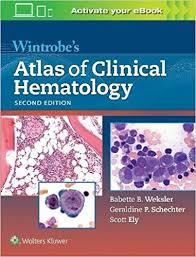 Wintrobe’s Atlas of Clinical Hematology Second Edition