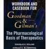 Workbook and Casebook for Goodman and Gilman’s the Pharmacological Basis of Therapeutics