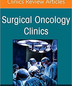 Colorectal Cancer, An Issue of Surgical Oncology Clinics of North America (Volume 31-2) (The Clinics: Internal Medicine, Volume 31-2) (PDF)