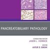 Pancreatobiliary Pathology, An Issue of Surgical Pathology Clinics, E-Book (The Clinics: Internal Medicine) (PDF)