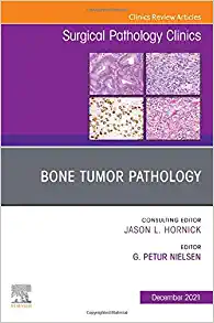 Bone Tumor Pathology, An Issue of Surgical Pathology Clinics (Volume 14-4) (The Clinics: Surgery, Volume 14-4) (PDF)