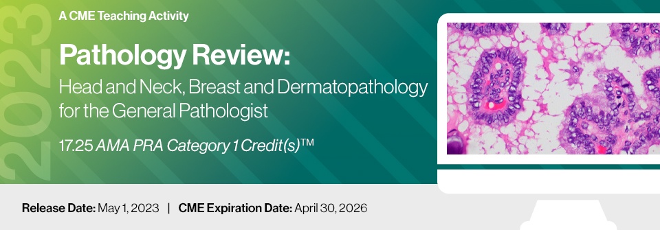 Head and Neck, Breast and Dermatopathology for the General Pathologist