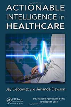 Actionable Intelligence in Healthcare (Data Analytics Applications) (PDF Book)