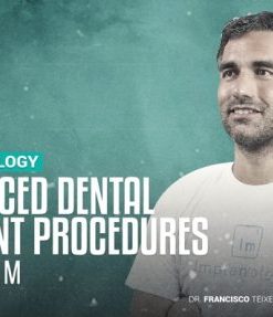 Advanced Dental Implant Procedures -Dr Francisco Teixeria Barbosa- (Course)