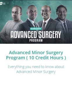 Advanced Minor Surgery Program ( 10 Credit Hours ) (Course)