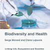 Biodiversity and Health: Linking Life, Ecosystems and Societies (PDF Book)