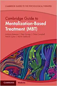 Cambridge Guide to Mentalization-Based Treatment (MBT) (Cambridge Guides to the Psychological Therapies) (PDF Book)