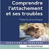 Comprendre l’attachement et ses troubles: Théorie et pratique, 2nd Edition (EPUB)