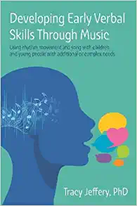 Developing Early Verbal Skills Through Music: Using Rhythm, Movement and Song With Children and Young People With Additional or Complex Needs (EPUB)