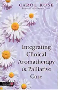 Integrating Clinical Aromatherapy in Palliative Care (PDF Book)